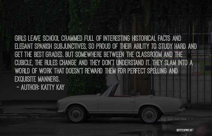 School Classroom Quotes By Katty Kay