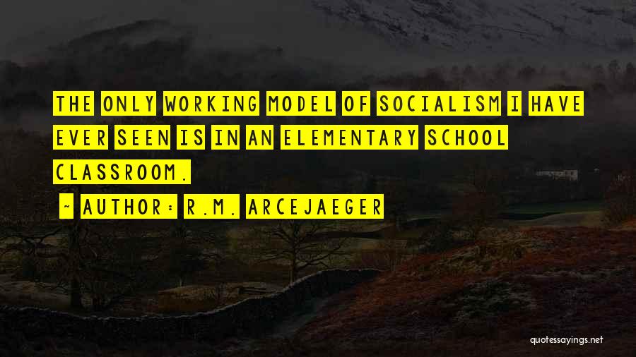 School Classroom Quotes By R.M. ArceJaeger