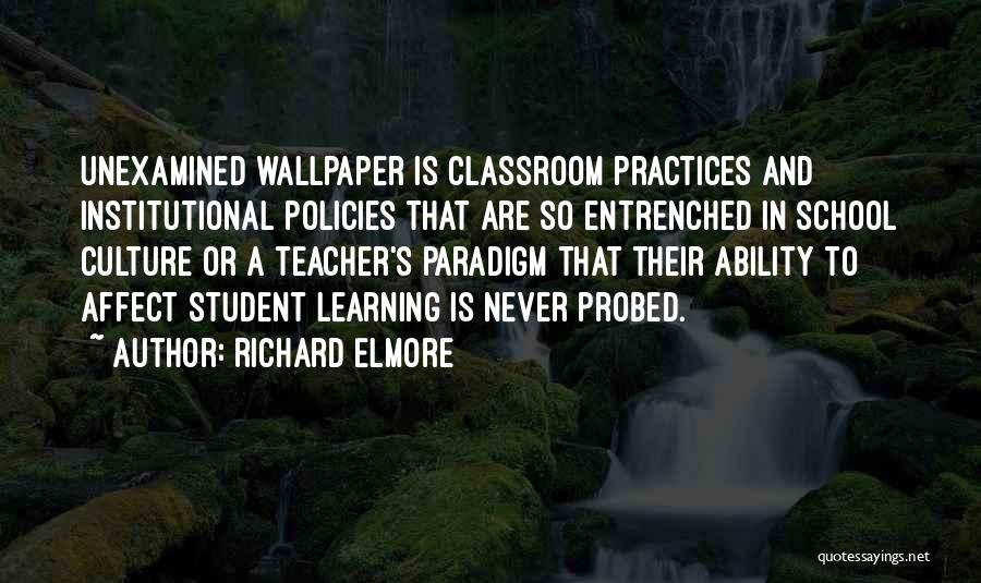 School Classroom Quotes By Richard Elmore