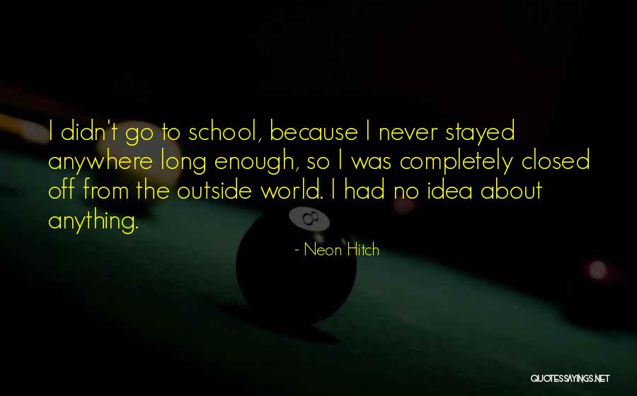 School Closed Quotes By Neon Hitch School Closed Quotes By Neon Hitch