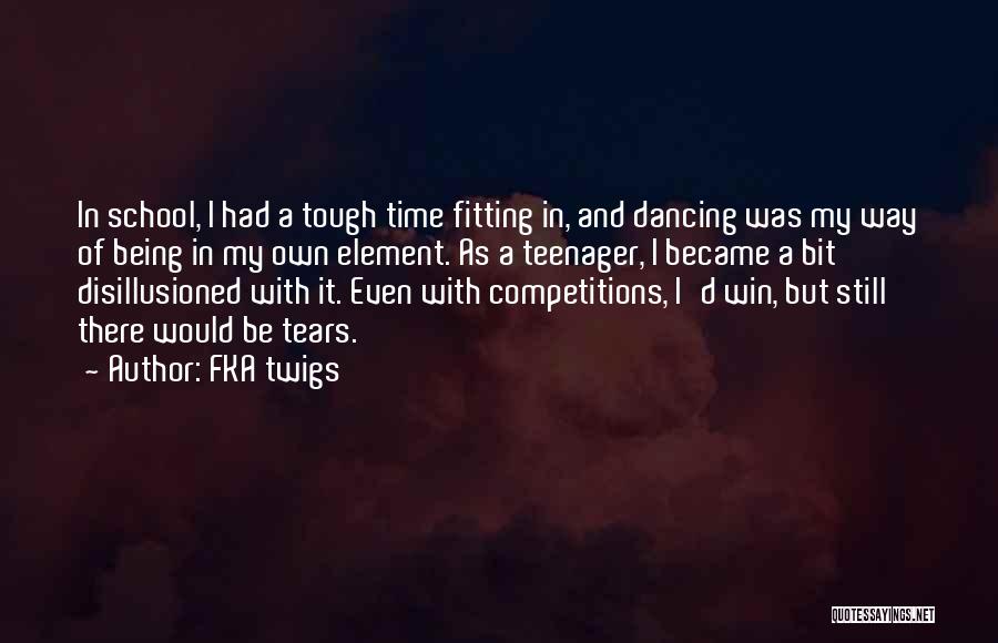School Competitions Quotes By FKA Twigs