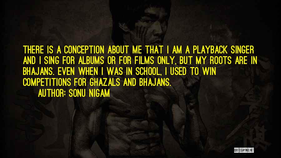 School Competitions Quotes By Sonu Nigam