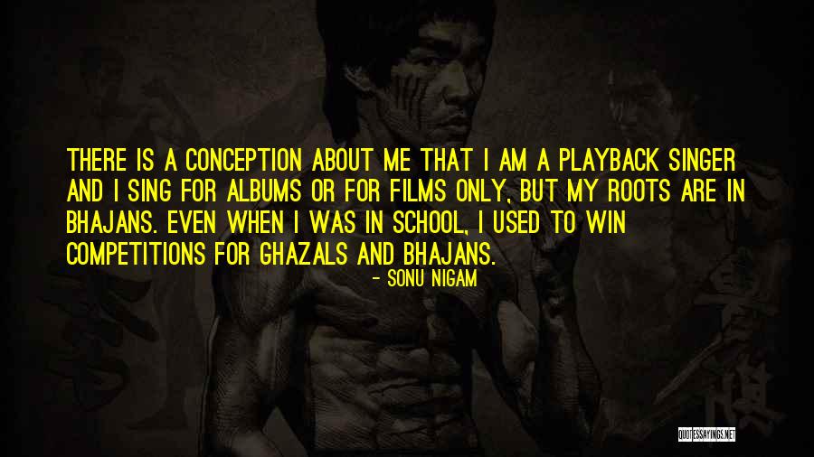 School Competitions Quotes By Sonu Nigam