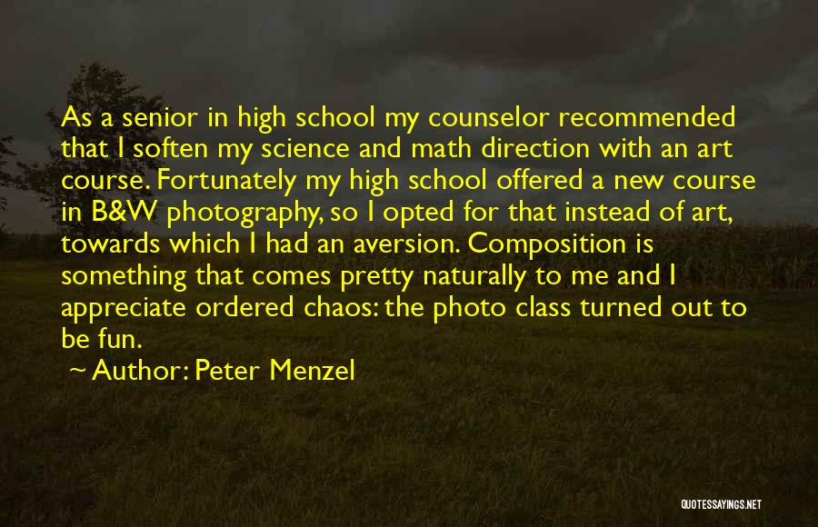 School Counselor Quotes By Peter Menzel
