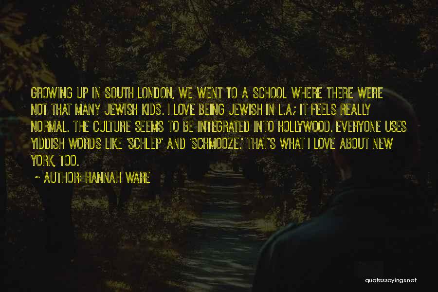 School Culture Quotes By Hannah Ware