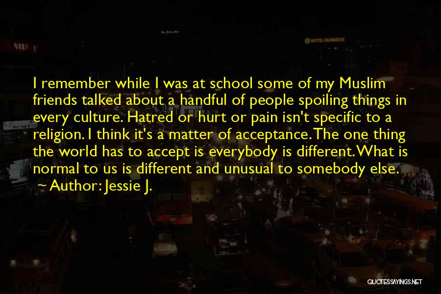 School Culture Quotes By Jessie J.