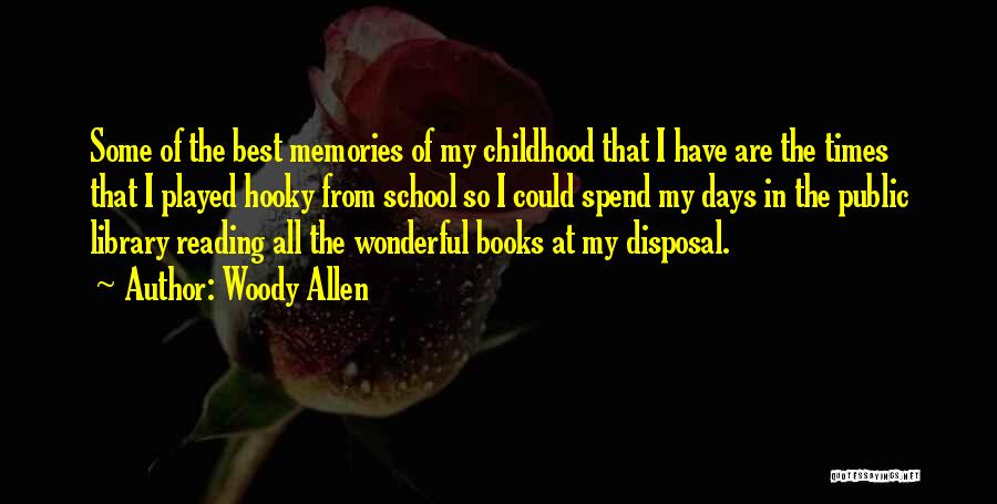 School Days Memories Quotes By Woody Allen