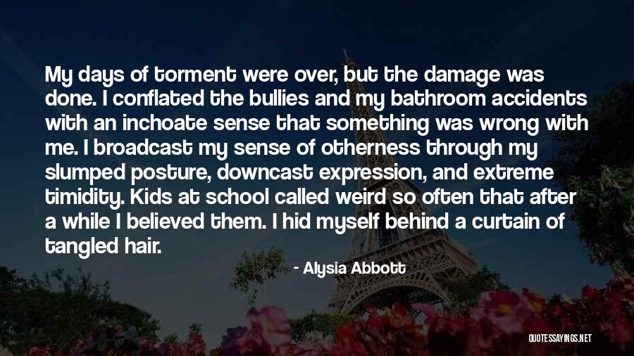 School Days Quotes By Alysia Abbott