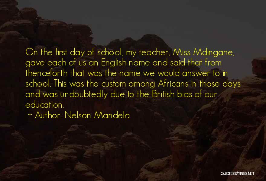 School Days Quotes By Nelson Mandela