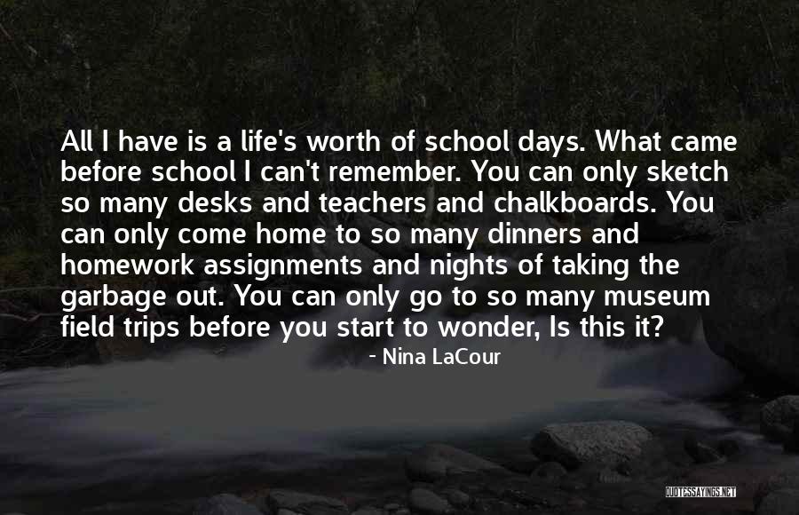 School Days Quotes By Nina LaCour