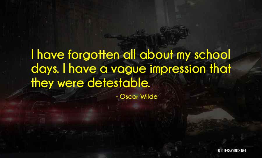 School Days Quotes By Oscar Wilde School Days Quotes By Oscar Wilde