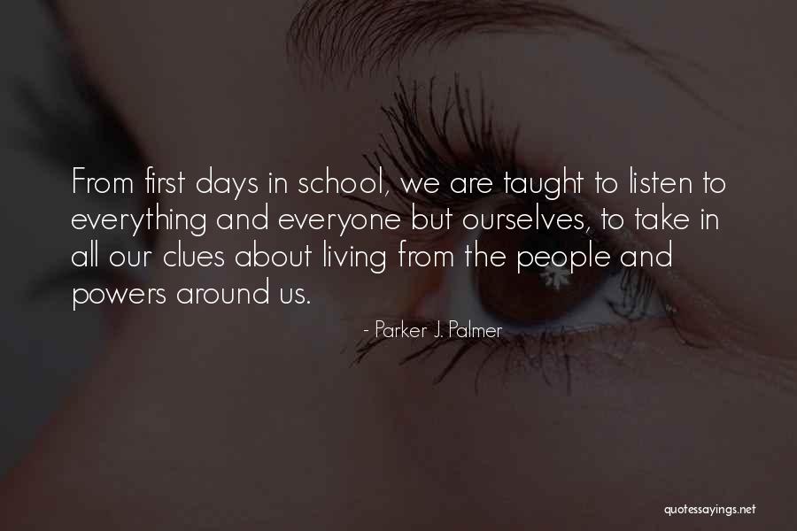 School Days Quotes By Parker J. Palmer School Days Quotes By Parker J. Palmer