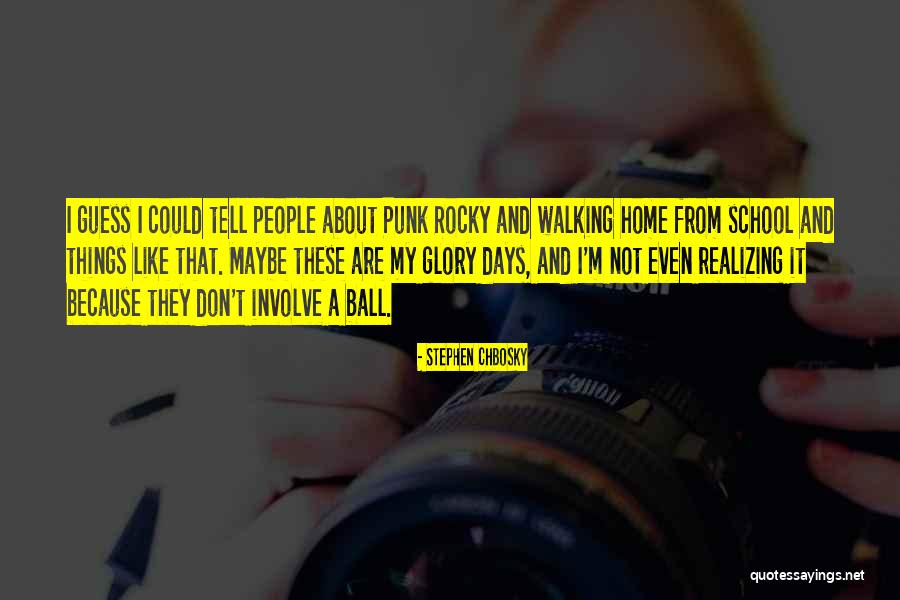School Days Quotes By Stephen Chbosky School Days Quotes By Stephen Chbosky
