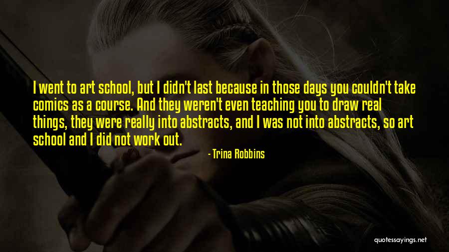 School Days Quotes By Trina Robbins School Days Quotes By Trina Robbins
