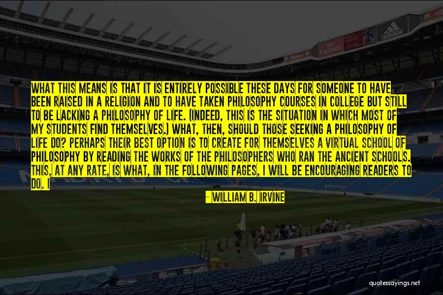School Days Quotes By William B. Irvine School Days Quotes By William B. Irvine