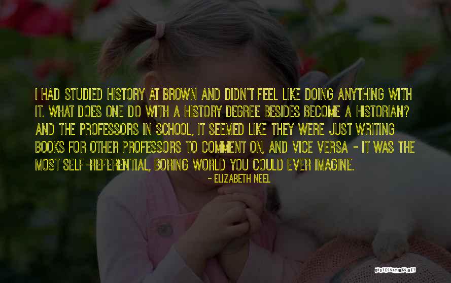 School Degree Quotes By Elizabeth Neel School Degree Quotes By Elizabeth Neel