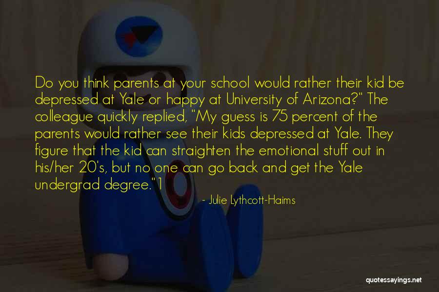 School Degree Quotes By Julie Lythcott-Haims School Degree Quotes By Julie Lythcott-Haims