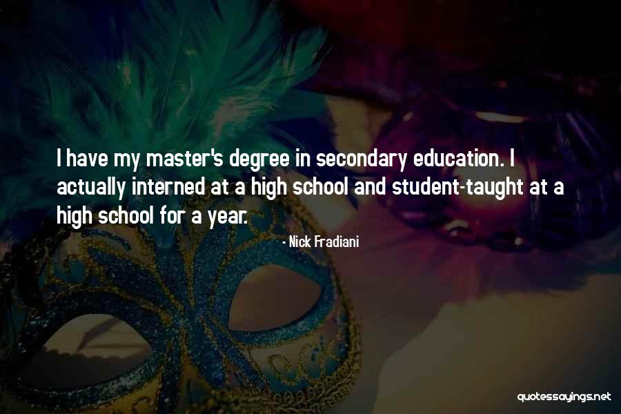 School Degree Quotes By Nick Fradiani School Degree Quotes By Nick Fradiani