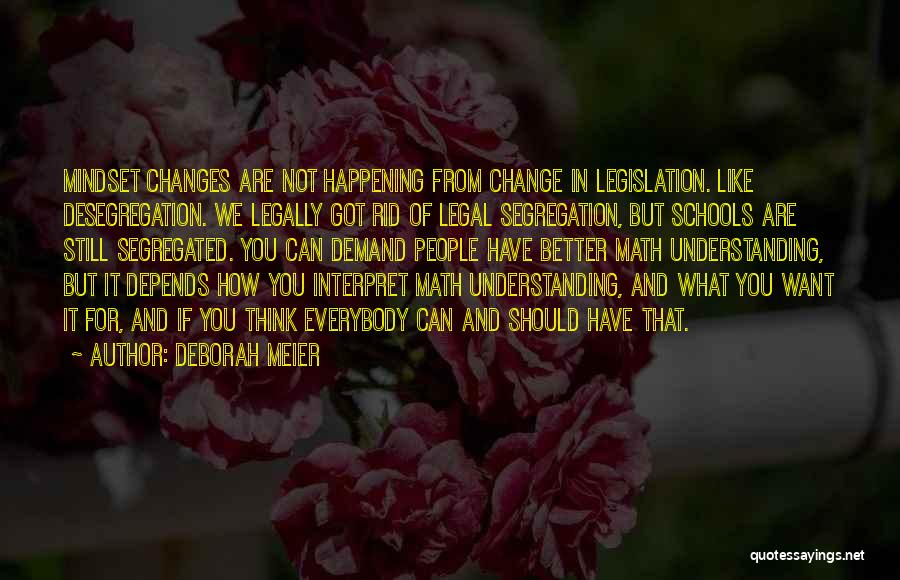 School Desegregation Quotes By Deborah Meier