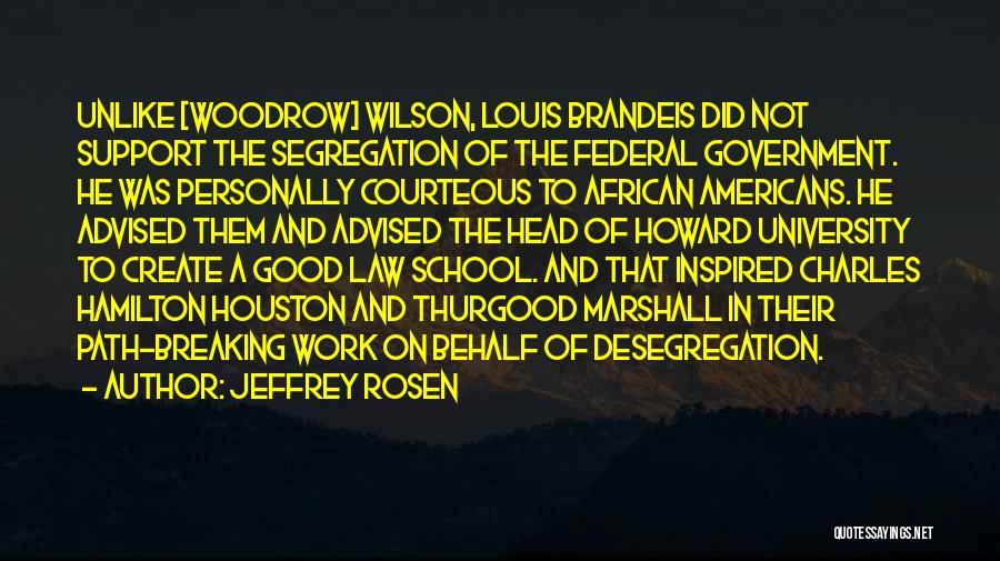 School Desegregation Quotes By Jeffrey Rosen