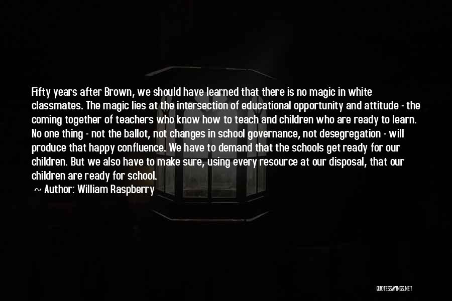 School Desegregation Quotes By William Raspberry