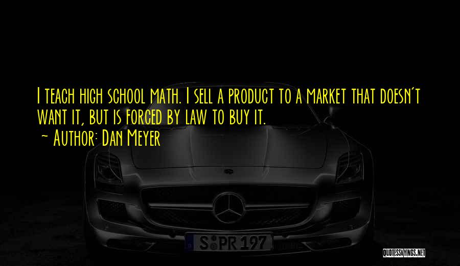 School Doesn't Teach You Quotes By Dan Meyer