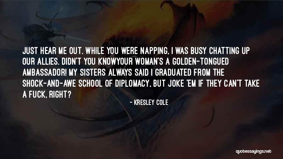 School Dreams Quotes By Kresley Cole School Dreams Quotes By Kresley Cole