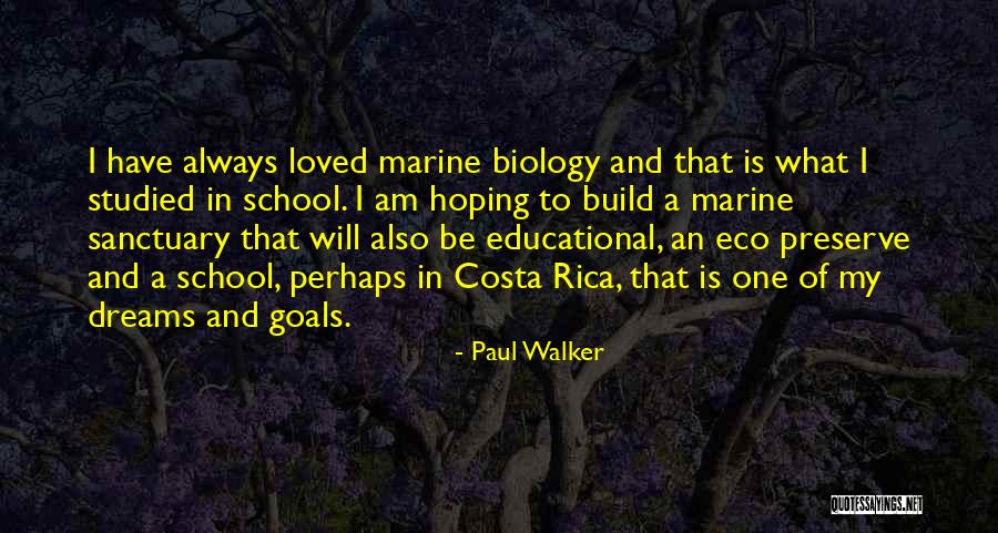 School Dreams Quotes By Paul Walker School Dreams Quotes By Paul Walker
