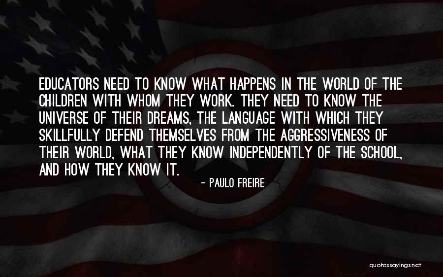 School Dreams Quotes By Paulo Freire School Dreams Quotes By Paulo Freire
