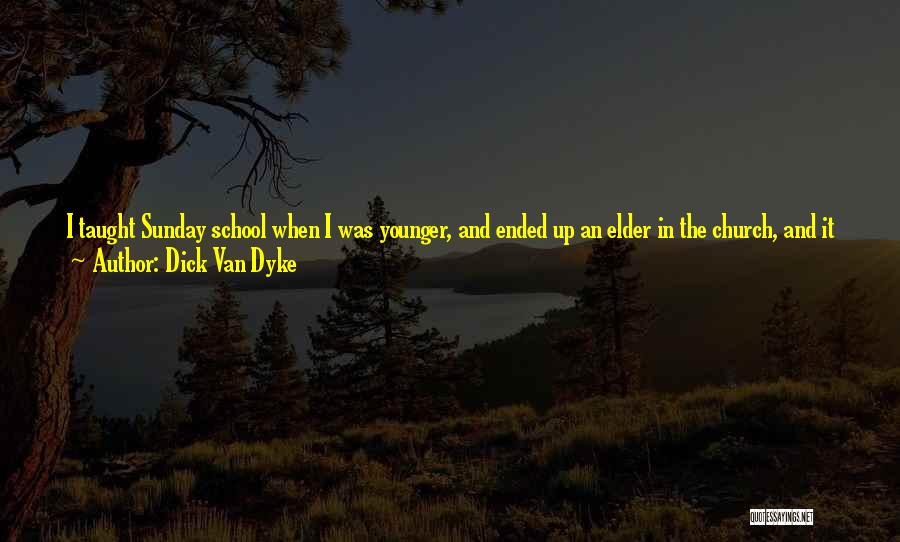 School Ended Quotes By Dick Van Dyke