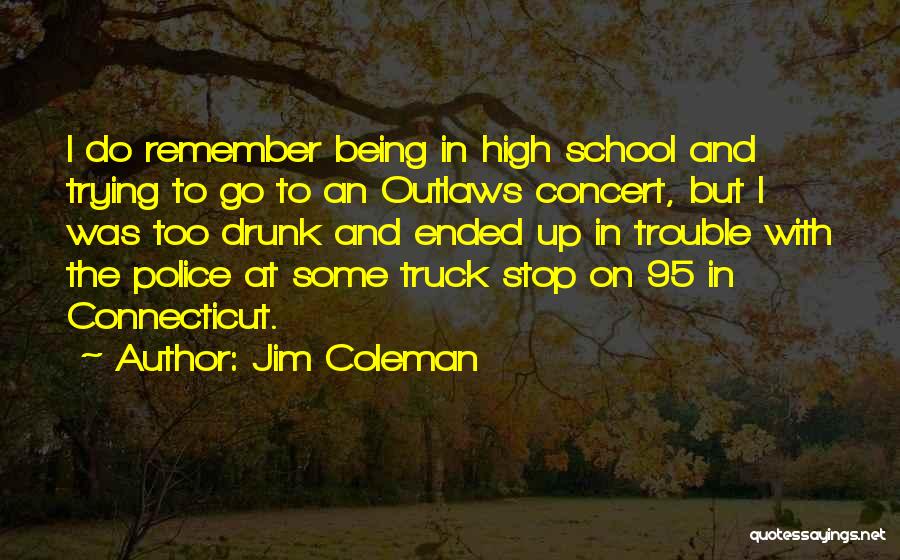 School Ended Quotes By Jim Coleman