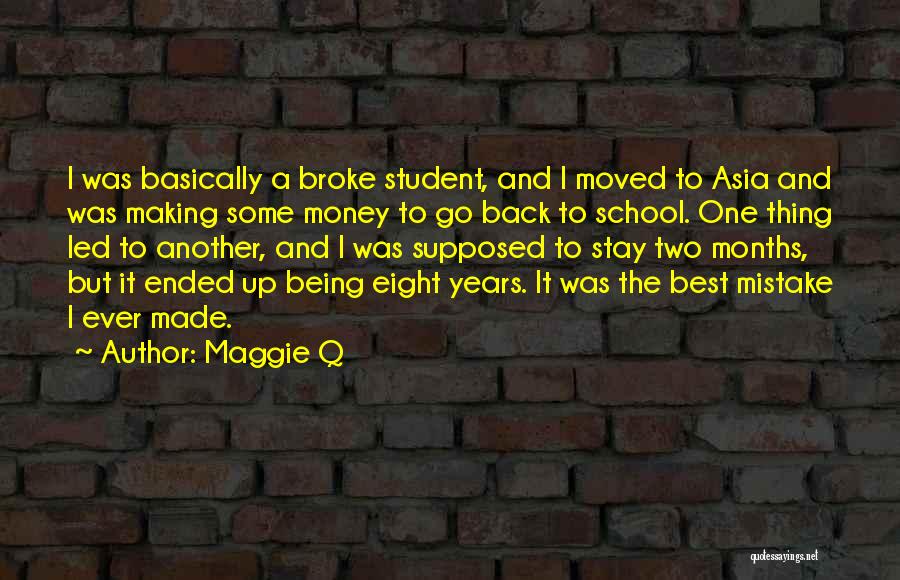 School Ended Quotes By Maggie Q