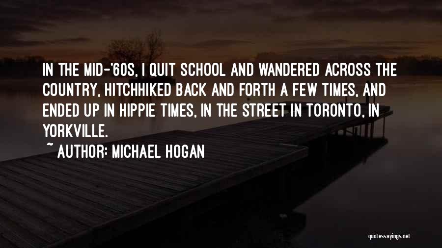 School Ended Quotes By Michael Hogan