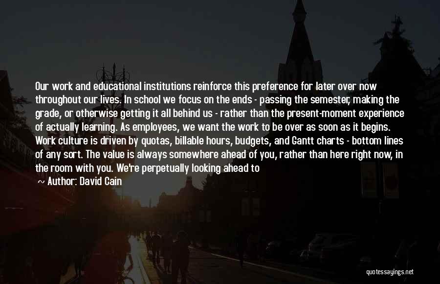 School Ends Quotes By David Cain