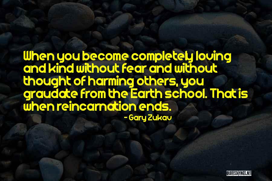 School Ends Quotes By Gary Zukav