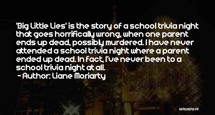 School Ends Quotes By Liane Moriarty