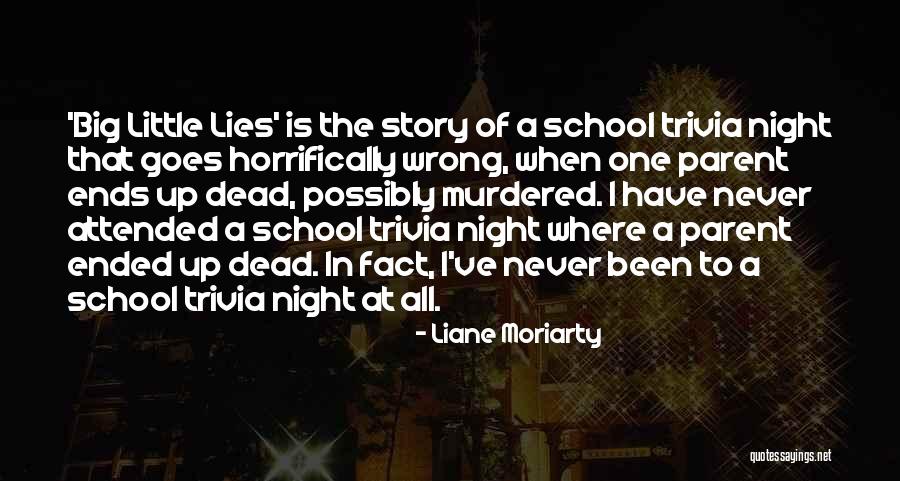 School Ends Quotes By Liane Moriarty