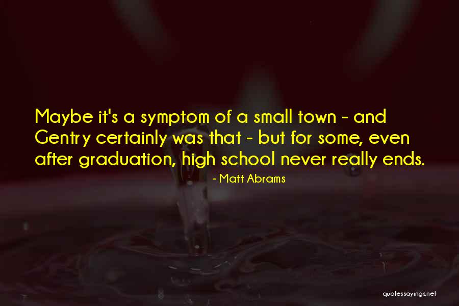 School Ends Quotes By Matt Abrams