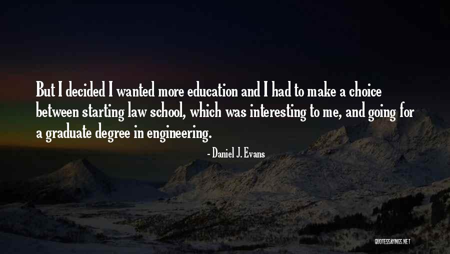 School Engineering Quotes By Daniel J. Evans School Engineering Quotes By Daniel J. Evans