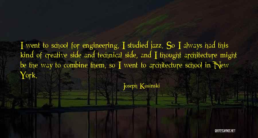 School Engineering Quotes By Joseph Kosinski School Engineering Quotes By Joseph Kosinski