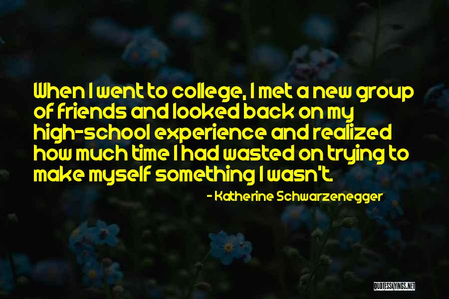 School Experience Quotes By Katherine Schwarzenegger School Experience Quotes By Katherine Schwarzenegger