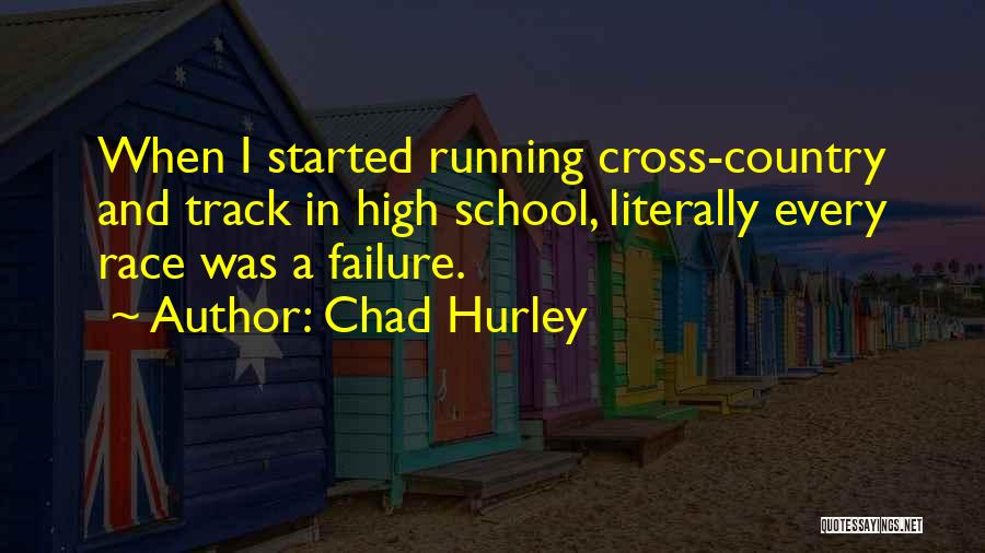 School Failure Quotes By Chad Hurley
