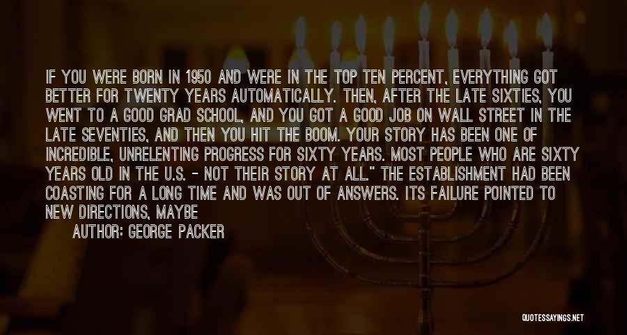 School Failure Quotes By George Packer