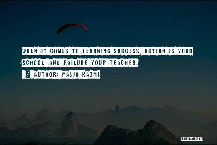 School Failure Quotes By Majid Kazmi