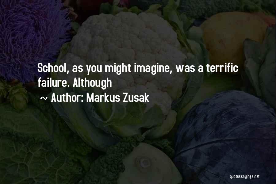 School Failure Quotes By Markus Zusak