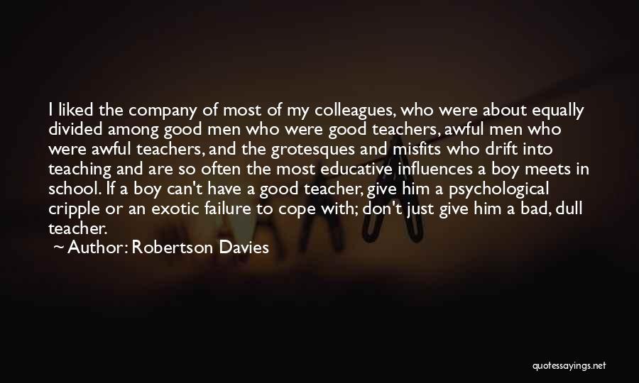 School Failure Quotes By Robertson Davies