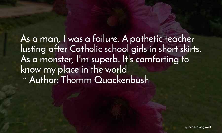 School Failure Quotes By Thomm Quackenbush