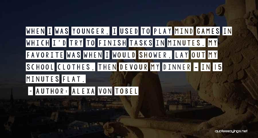 School Finish Quotes By Alexa Von Tobel