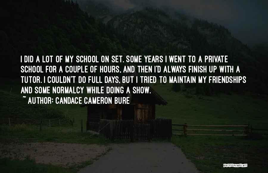 School Finish Quotes By Candace Cameron Bure