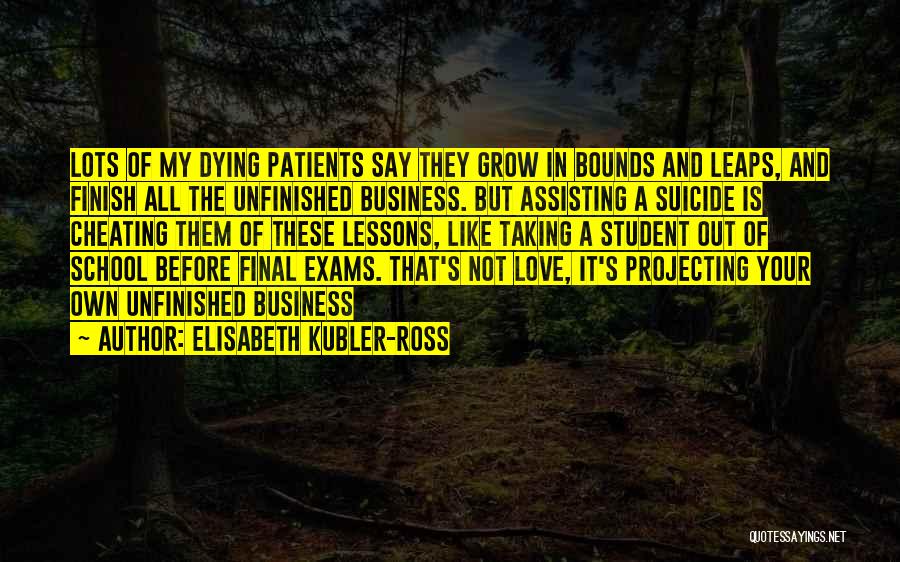 School Finish Quotes By Elisabeth Kubler-Ross